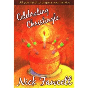 Celebrating Christingle by Nick Fawcett
